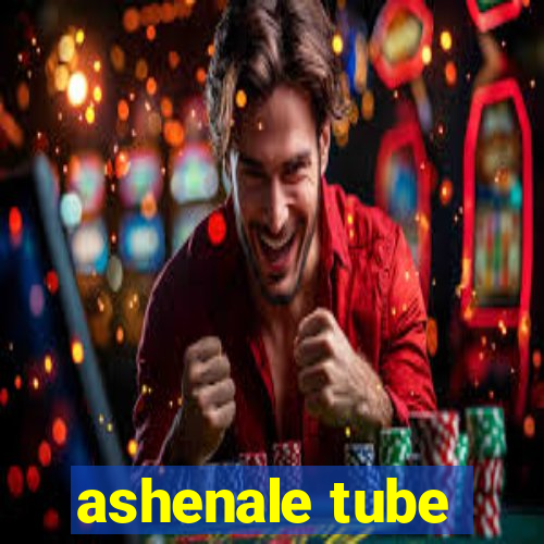 ashenale tube